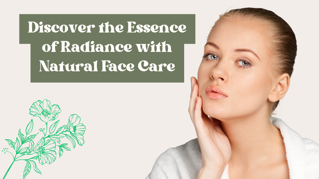 Natural Face Care